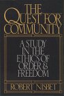 The Quest for Community: A Study in the Ethics of Order and Freedom (ICS Series in Self-Governance)