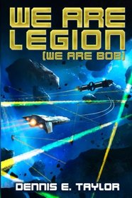 We Are Legion (We Are Bob) (Bobiverse) (Volume 1)