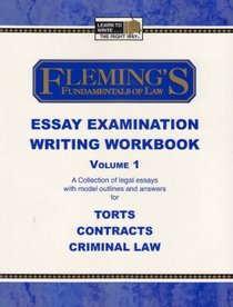 Fundamentals of Law Essay Examination Writing Workbook - Vol. 1