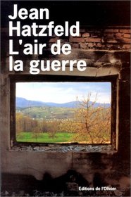 L'air de la guerre: Sur les routes de Croatie et de Bosnie-Herzegovine (French Edition)