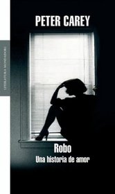 Robo/ Robbery: Una Historia De Amor (Spanish Edition)