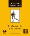 El Danzarin Y La Danza/ Dancer from the Dance (Spanish Edition)