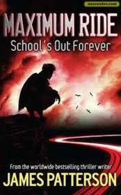School's Out--Forever (Maximum Ride, Bk 2)