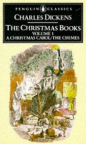 The Christmas Books : Volume 1: A Christmas Carol and The Chimes (Penguin English Library)
