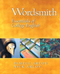 Wordsmith: Essentials of College English Value Pack (includes Prentice Hall Grammar Workbook & What Every Student Should Know About Study Skills)