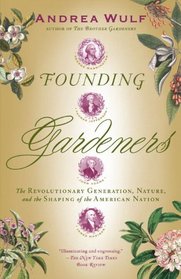 Founding Gardeners: The Revolutionary Generation, Nature, and the Shaping of the American Nation (Vintage)