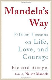 Mandela's Way: 12 Lessons on Life, Leadership, and Love