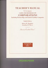 Teacher's Manual To Accompany Cases and Materials on Corporations: Including Partnerships and Limimited Liablity Companies, American Case Series