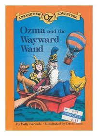 Ozma and the Wayward Wand (A Brand New Oz Adventure)