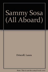 Sammy Sosa: Bateador Fuera De Liga (All Aboard)