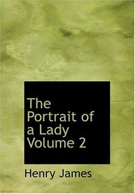 The Portrait of a Lady  Volume 2 (Large Print Edition)