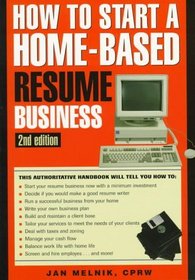How to Start a Home-Based Resume Business, 2nd (Home-Based Business Series)