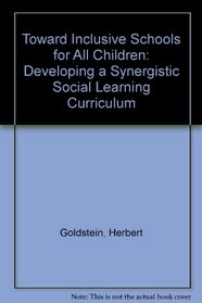 Toward Inclusive Schools for all Children: Developing a Synergistic Social Learning Curriculum