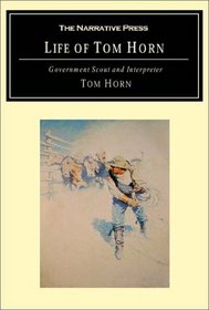 Life of Tom Horn: Government Scout and Interpreter