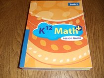 K12 Math+, Lesson Guide - Book 2. #10224 (Orange).
