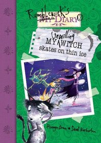 My Unwilling Witch Skates on Thin Ice (Rumblewick Diaries)