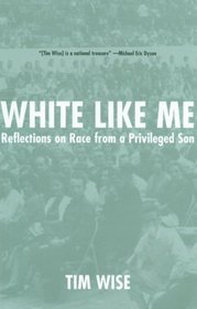 White Like Me : Reflections on Race from a Privileged Son
