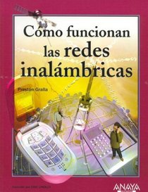 Como Funcionan Las Redes Inalambricas/ How Wireless Works (Tecnologia Multimedia / Multimedia Technology) (Spanish Edition)
