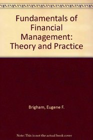 Fundamentals of Financial Management: Theory and Practice