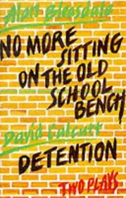 No More Sitting on the Old School Bench / Detention (Heinemann Floodlights)