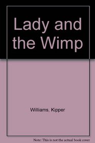 Lady and the Wimp