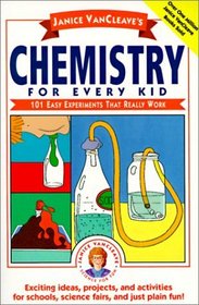 Chemistry for Every Kid: 101 Easy Experiments That Work