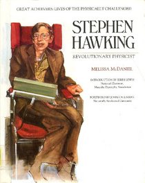 Stephen Hawking: Revolutionary Physicist (Great Achievers : Lives of the Physically Challenged)