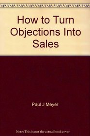 How to Turn Objections Into Sales