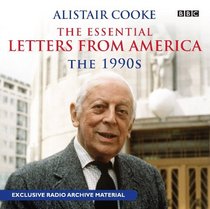Alistair Cooke: The Essential Letters from America: The 90s (BBC Audio)