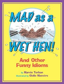 Mad As A Wet Hen! (Turtleback School & Library Binding Edition)