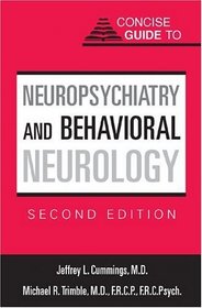 Concise Guide to Neuropsychiatry and Behavioral Neurology (2nd Edition)