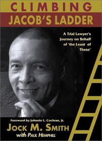 Climbing Jacob's Ladder: From Queens to Tuskegee: A Trial Lawyer's Journey on Behalf of 'the Least of These'