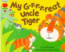 My G-r-r-r-eat Uncle Tiger (Orchard Paperbacks)