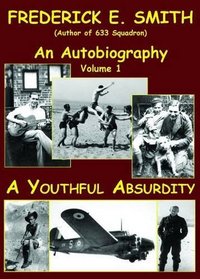 A Youthful Absurdity: v.1: An Autobiography