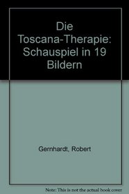 Die Toscana-Therapie: Schauspiel in 19 Bildern (German Edition)