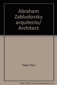 Abraham Zabludovsky arquitecto/ Architect (Spanish Edition)