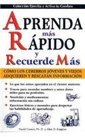Aprenda Mas Rapido Y Recuerde Mas (Ejercita y Activa Tu Cerebro. Exercise and Put Your Brain to) (Spanish Edition)
