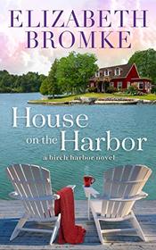 House on the Harbor (Birch Harbor, Bk 1)