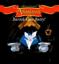 Bartok Goes Batty! (Anastasia)