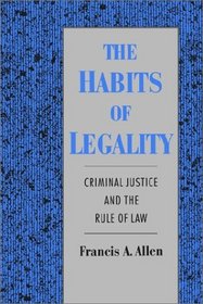 The Habits of Legality: Criminal Justice and the Rule of Law (Studies in Crime and Public Policy)