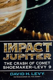 Impact Jupiter: The Crash of Comet Shoemaker-Levy 9