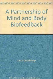 A partnership of mind and body, biofeedback