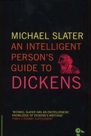 An Intelligent Person's Guide to Dickens (Intelligent Person's Guide S.)
