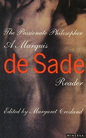 The Passionate Philosopher, A Marquis de Sade Reader