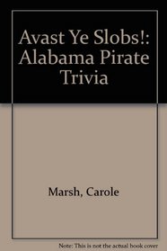 Avast Ye Slobs!: Alabama Pirate Trivia