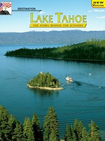 Destination Lake Tahoe: The Story Behind the Scenery
