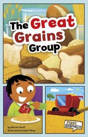 The Great Grains Group (First Graphics: First Graphics: Mypyramid and Healthy Eating)