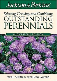Jackson  Perkins Selecting, Growing and Combining Outstanding Perennials:  Midwestern Edition