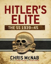 Hitler's Elite: The SS 1939-45