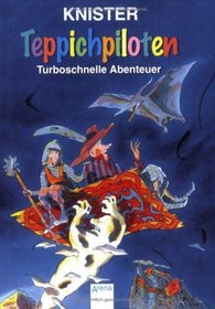 Die Teppichpiloten. Turboschnelle Abenteuer. ( Ab 8 J.).
